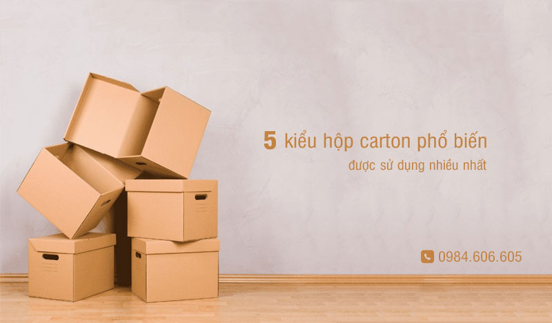 Top 5 kiểu hộp carton được sử dụng nhiều nhất hiện nay