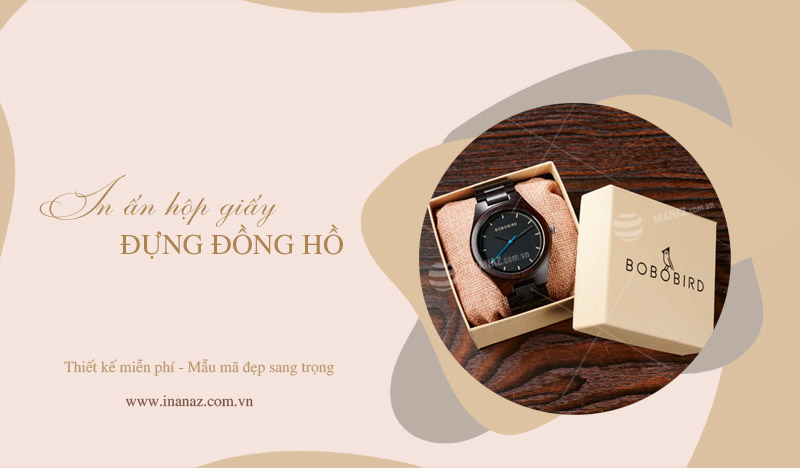 Đặt in hộp giấy đựng đồng hồ theo yêu cầu tại Hà Nội