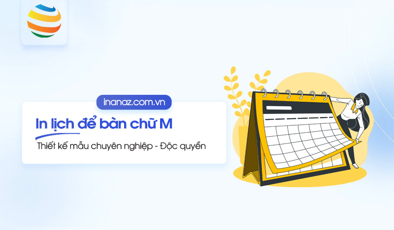 In lịch để bàn chữ M theo yêu cầu, nhận in số lượng ít