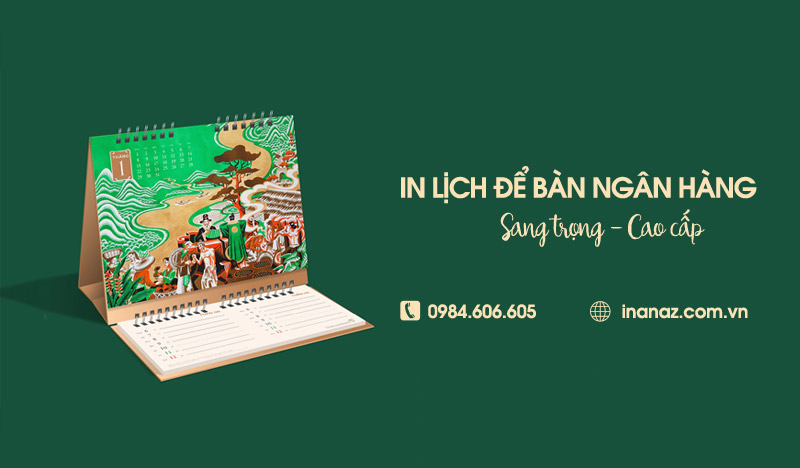 In lịch để bàn ngân hàng theo yêu cầu, nhận in từ 1 cuốn