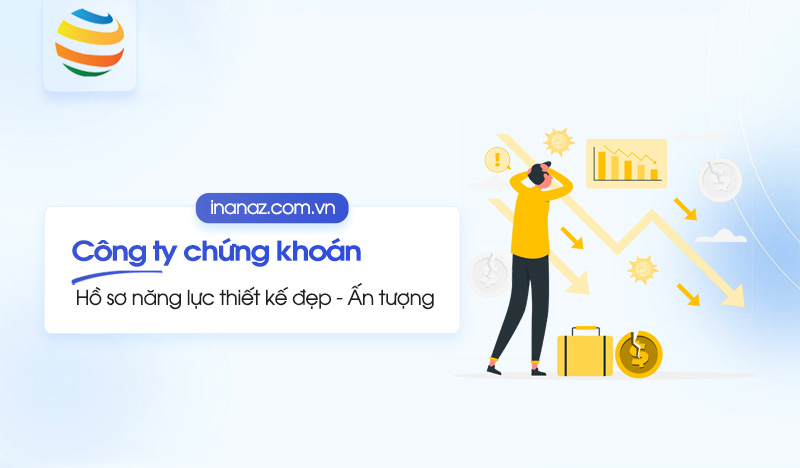 Top 10+ mẫu hồ sơ năng lực công ty chứng khoán đẹp chuyên nghiệp