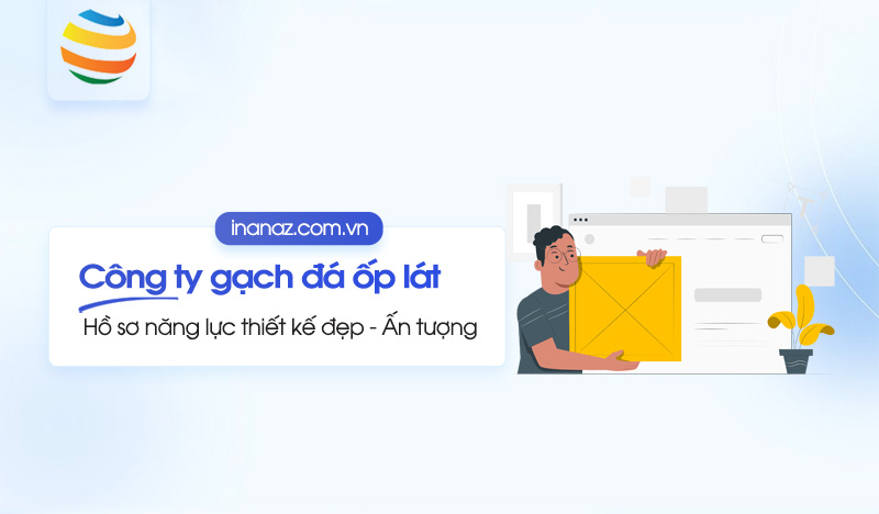 Top 12+ mẫu hồ sơ năng lực công ty gạch đá ốp lát