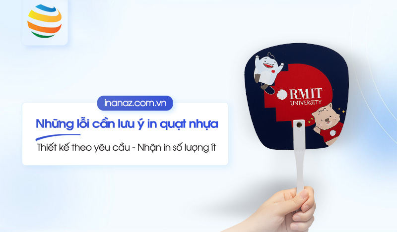 Các lỗi thường gặp khi in quạt nhựa quảng cáo