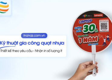 Các kỹ thuật gia công quạt nhựa quảng cáo chuyên dụng