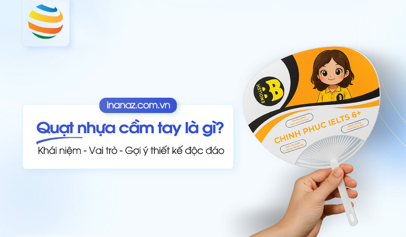 Quạt nhựa cầm tay quảng cáo là gì? Gợi ý thiết kế độc đáo